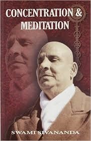 Concentration and Meditation by Swami Sivananda